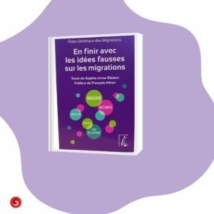 En finir avec les idées fausses sur les migrations En finir avec les idées fausses sur les migrations